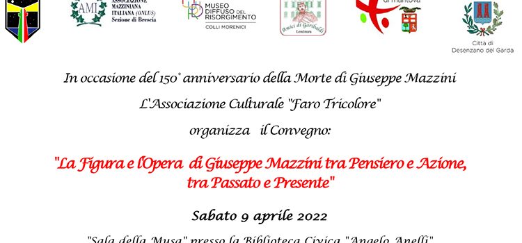 9 aprile, Rivoltella (Desenzano del Garda) – Convegno “La Figura e l’Opera di Giuseppe Mazzini tra Pensiero e Azione, tra Passato e Presente”