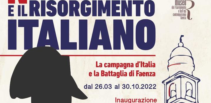 26 marzo, Faenza – Inaugurazione mostra “Napoleone e il Risorgimento Italiano”