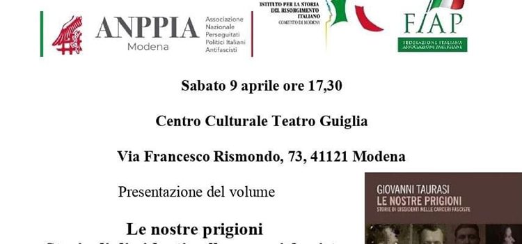 9 aprile, Modena – Presentazione del libro di Giovanni Taurasi “Le nostre prigioni. Storie di dissidenti nelle carceri fasciste”