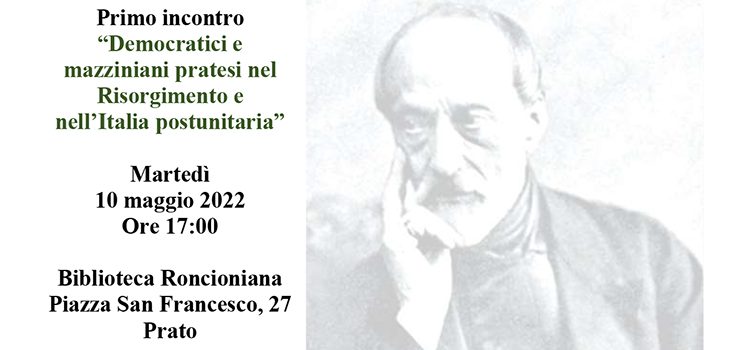 10 maggio, Prato – Ciclo di incontri “La Democrazia Pratese da Mazzini ai nostri giorni” – Primo incontro