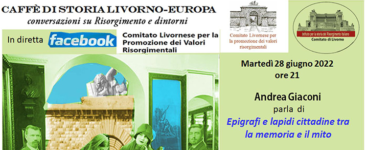 28 giugno – Caffè di Storia Livorno-Europa “Epigrafi e lapidi cittadine tra la memoria e il mito”