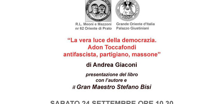 24 settembre, Prato e 2 ottobre, Vernio –  Presentazioni del libro “La vera luce della democrazia. Adon Toccafondi antifascista, partigiano, massone”