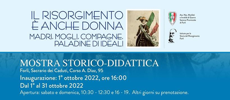 1 ottobre, Forlì – Inaugurazione mostra storico didattica “Il Risorgimento è anche donna. Madri, mogli, compagne, paladine di ideali”