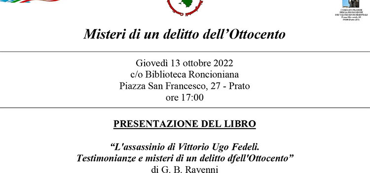 13 ottobre, Prato – Presentazione libro “L’assassinio di Vittorio Ugo Fedeli. Testimonianze e misteri di un delitto dell’Ottocento”