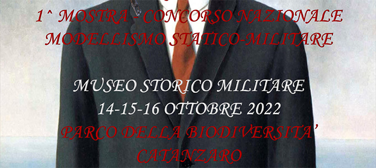 14 -15 – 16 ottobre, Catanzaro – Prima Mostra Concorso Nazionale di Modellismo Statico Militare