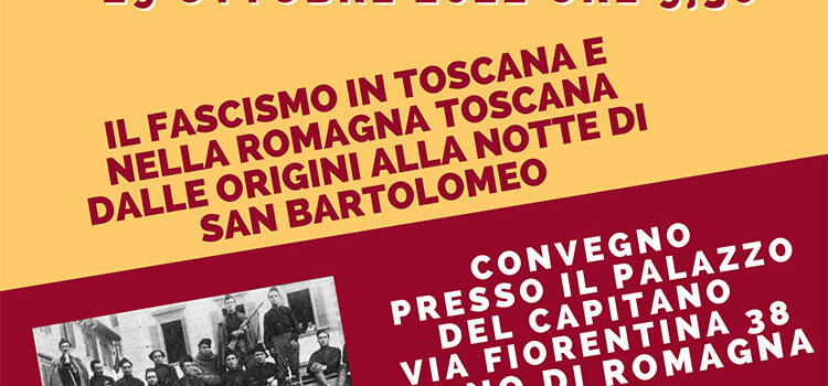 29 ottobre, Bagno di Romagna – Convegno “Il fascismo in Toscana e nella Romagna Toscana dalle origini alla notte di San Bartolomeo”