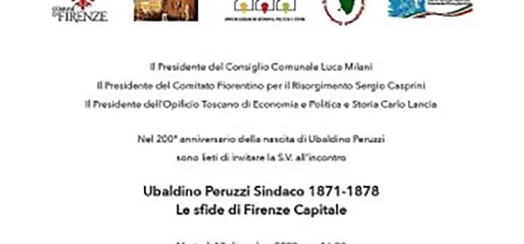13 dicembre, Firenze – Convegno dedicato a “Ubaldino Peruzzi Sindaco 1871-1878, Le sfide di Firenze Capitale”