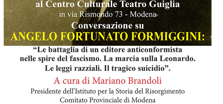 4 febbraio, Modena – Conversazione su Angelo Fortunato Formiggini “La battaglia di un editore anticonformista nelle spire del fascismo. La marcia sulla Leonardo. Le leggi razziali. Il tragico suicidio”