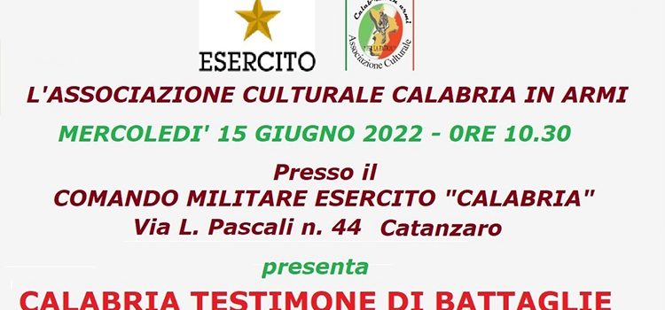 15 giugno, Catanzaro – Associazione Culturale Calabria in Armi presenta “Calabria testimone di battaglie”