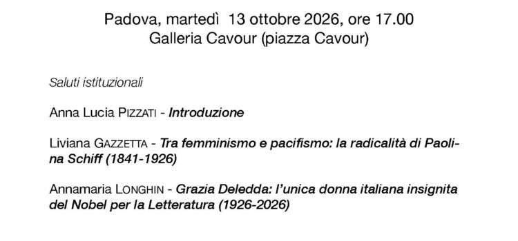 13 ottobre, Padova &ndash; Conferenza &ldquo;Un centenario in sordina, Paolina Schiff e Grazia Deledda tra politica e letteratura&rdquo;