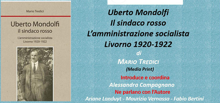 26 gennaio – Webinar “i libri di Ferruccio”, presentazione del libro “Umberto Mondolfi, il sindaco rosso – L’amministrazione socialista – Livorno 1920-1922”